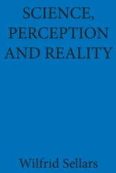Science, Perception and Reality - Wilfrid Sellars (ISBN: 9780924922008)