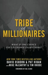 Tribe of Millionaires: What if one choice could change everything? - Mike McCarthy, Hal Elrod (ISBN: 9780998288222)