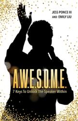 A. W. E. S. O. M. E. : 7 Keys to Unlock the Speaker Within (ISBN: 9780998562322)