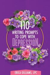 110 Writing Prompts to Cope with Depression (ISBN: 9781087862606)