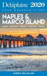 Naples & Marco Island - The Delaplaine 2020 Long Weekend Guide (ISBN: 9781393223023)