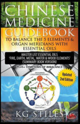 Chinese Medicine Guidebook Balance the 5 Elements & Organ Meridians with Essential Oils (ISBN: 9781393873389)