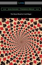 The Royal Road to Card Magic - Frederick Braue, Frank Rigney (ISBN: 9781420965414)