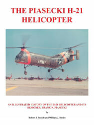 Piasecki H-21 Helicopter - Robert J. Brandt, William J. Davies (ISBN: 9781425137076)