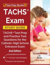 TACHS Exam Study Guide: TACHS Test Prep and Practice Test Questions for the Catholic High School Entrance Exam (ISBN: 9781628456646)