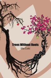Trees Without Roots (ISBN: 9781631321009)