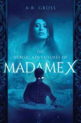 The Heroic Adventures of Madame X (ISBN: 9781637529508)