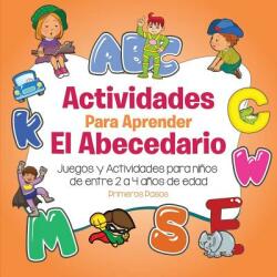 Actividades para aprender el Abecedario: Juegos y Actividades para nios de entre 2 a 4 aos de edad (ISBN: 9781640810501)