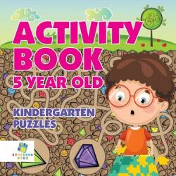 Activity Book 5 Year Old Kindergarten Puzzles (ISBN: 9781645217046)