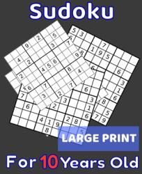 Sudoku For 10 Years Old Large Print: 80 Sudoku Puzzles Easy and Medium for Kids Age 10 With Solutions In The End. Cool Gift Idea For Birthday Anniver (ISBN: 9781651660881)