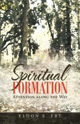 Spiritual Formation: Attention Along the Way (ISBN: 9781664226593)