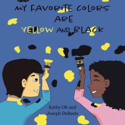 My Favorite Colors Are Yellow and Black (ISBN: 9781665706810)
