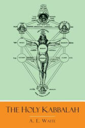 The Holy Kabbalah - A. E. Waite (ISBN: 9781684223596)