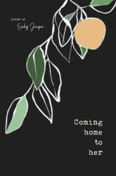 Coming Home to Her: Poems about love, sexuality, and being human - Emily Juniper (ISBN: 9781697643657)