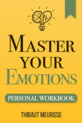 Master Your Emotions - Thibaut Meurisse (ISBN: 9781708315955)