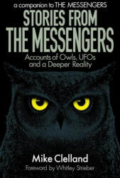 Stories from The Messengers: Accounts of Owls, UFOs and a Deeper Reality - Whitley Strieber, Suzanne Chancellor (ISBN: 9781733980821)