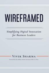 WIREFRAMED - Simplifying Digital Innovation for Business Leaders (ISBN: 9781735622323)