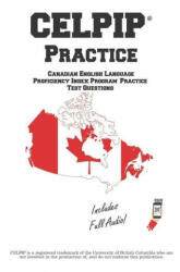 CELPIP Practice: Canadian English Language Proficiency Index Program(R) Practice Questions (ISBN: 9781772453225)
