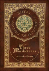 The Three Musketeers (Royal Collector's Edition) (Illustrated) (Case Laminate Hardcover with Jacket) - Alexandre Dumas (ISBN: 9781774378656)