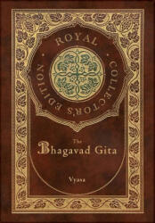 The Bhagavad Gita (Royal Collector's Edition) (Annotated) (Case Laminate Hardcover with Jacket) - Vyasa (ISBN: 9781774378663)