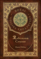 Robinson Crusoe (Royal Collector's Edition) (Illustrated) (Case Laminate Hardcover with Jacket) - Daniel Defoe (ISBN: 9781774762509)