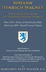 Johann Henrich Wagner: The Chronicle of an 18th Century German Pioneer (ISBN: 9781783241842)