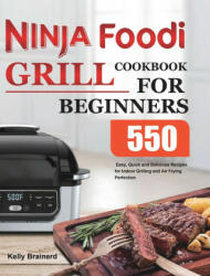 Ninja Foodi Grill Cookbook for Beginners (ISBN: 9781801215046)