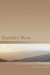 Eternity Now - Francis Lucille (ISBN: 9781882874002)