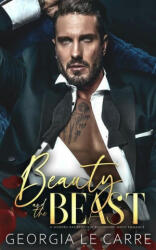Beauty and the beast: A Modern Day Fairytale Billionaire Mafia Romance - Georgia Le Carre, Nicola Rhead (ISBN: 9781910575772)