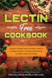 Lectin Free Cookbook: Discover The Best Lectin Free Slow Cooker Crockpot Recipes To Reduce Inflammation For Better Health and Vitality: Wit (ISBN: 9781913710156)