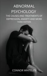 Abnormal Psychology: The Causes and Treatments of Depression Anxiety and More Third Edition (ISBN: 9781914081309)