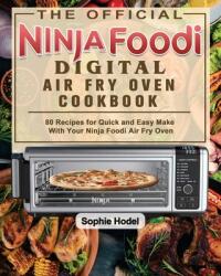 The Official Ninja Foodi Digital Air Fry Oven Cookbook (ISBN: 9781922547880)