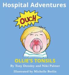 Ollie's Tonsils: Hospital Adventures (ISBN: 9781925422191)
