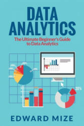 Data Analytics: The Ultimate Beginner's Guide to Data Analytics (ISBN: 9781925997576)