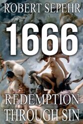 1666 Redemption Through Sin: Global Conspiracy in History, Religion, Politics and Finance - Robert Sepehr (ISBN: 9781943494019)