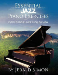 Essential Jazz Piano Exercises Every Piano Player Should Know (ISBN: 9781948274036)