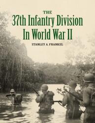 The 37th Infantry Division in World War II (ISBN: 9781948986175)