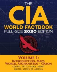 CIA World Factbook Volume 1 - Full-Size 2020 Edition (ISBN: 9781949117134)