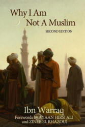 Why I Am Not A Muslim - Ibn Warraq (ISBN: 9781949123067)