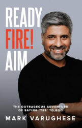 Ready, Fire! Aim - VARUGHESE, MARK (ISBN: 9781950718726)