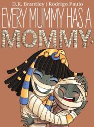 Every Mummy Has a Mommy (ISBN: 9781951551117)