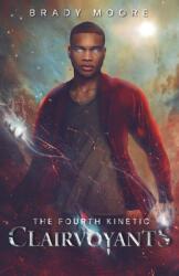 The Fourth Kinetic: Clairvoyants (ISBN: 9781952404382)