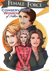 Female Force: Conservative Women of Politics: Ayn Rand Nancy Reagan Laura Ingraham and Michele Bachmann. (ISBN: 9781954044753)