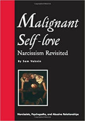 Malignant Self-love: Narcissism Revisited (ISBN: 9781983208171)