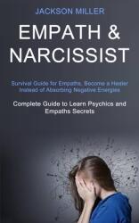 Empath and Narcissist: Survival Guide for Empaths Become a Healer Instead of Absorbing Negative Energies (ISBN: 9781989920527)