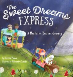 The Sweet Dreams Express A Meditative Bedtime Journey (ISBN: 9781999088170)