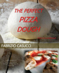 Perfect Pizza Dough Pizza as a Profession - Fabrizio Casucci (ISBN: 9788831672719)