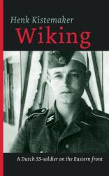 Wiking: A Dutch SS-er on the Eastern front (ISBN: 9789089758811)