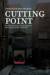 Cutting Point: Solving the Jack the Ripper and the Thames Torso Murders (ISBN: 9789187611377)