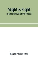 Might Is Right or The Survival of the Fittest (ISBN: 9789353955922)